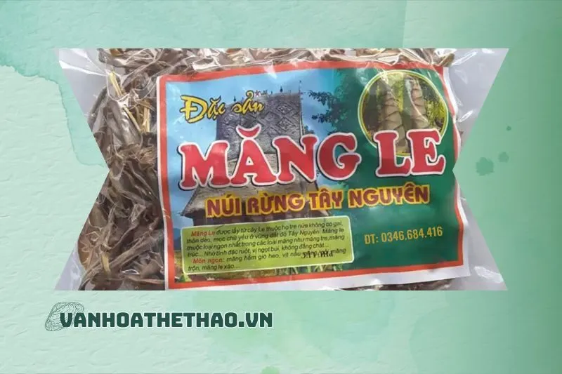 Địa chỉ mua măng le khô chất lượng tại Đắk Lắk